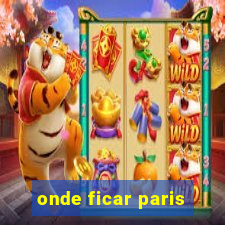 onde ficar paris